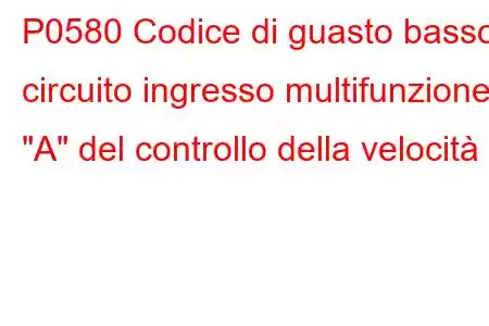 P0580 Codice di guasto basso circuito ingresso multifunzione 