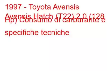 1997 - Toyota Avensis
Avensis Hatch (T22) 2.0 (128 Hp) Consumo di carburante e specifiche tecniche