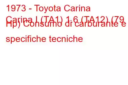 1973 - Toyota Carina
Carina I (TA1) 1.6 (TA12) (79 Hp) Consumo di carburante e specifiche tecniche