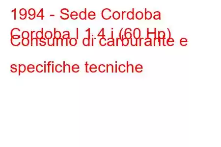 1994 - Sede Cordoba
Cordoba I 1.4 i (60 Hp) Consumo di carburante e specifiche tecniche