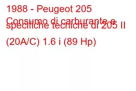 1988 - Peugeot 205
Consumo di carburante e specifiche tecniche di 205 II (20A/C) 1.6 i (89 Hp)