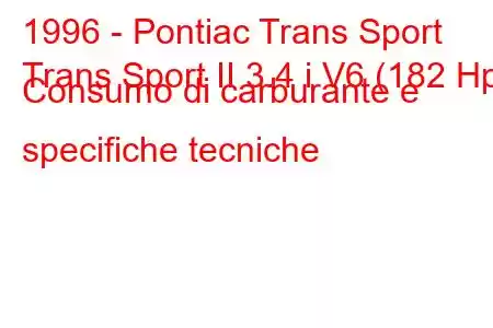 1996 - Pontiac Trans Sport
Trans Sport II 3.4 i V6 (182 Hp) Consumo di carburante e specifiche tecniche