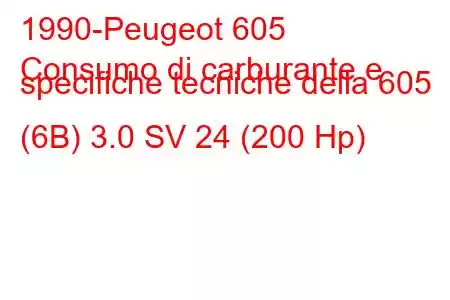 1990-Peugeot 605
Consumo di carburante e specifiche tecniche della 605 (6B) 3.0 SV 24 (200 Hp)