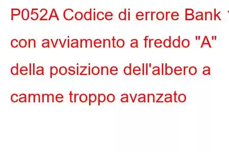 P052A Codice di errore Bank 1 con avviamento a freddo 