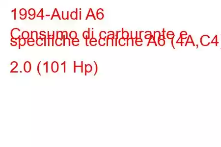 1994-Audi A6
Consumo di carburante e specifiche tecniche A6 (4A,C4) 2.0 (101 Hp)