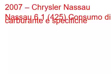 2007 – Chrysler Nassau
Nassau 6.1 (425) Consumo di carburante e specifiche