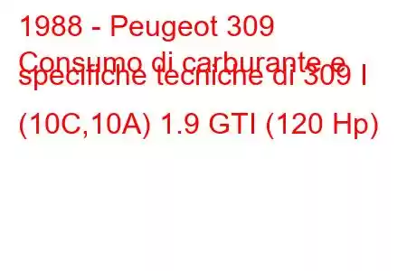 1988 - Peugeot 309
Consumo di carburante e specifiche tecniche di 309 I (10C,10A) 1.9 GTI (120 Hp)