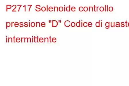 P2717 Solenoide controllo pressione 