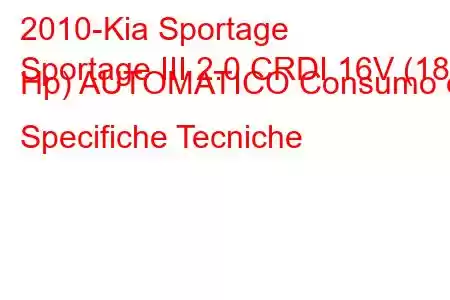 2010-Kia Sportage
Sportage III 2.0 CRDI 16V (184 Hp) AUTOMATICO Consumo e Specifiche Tecniche