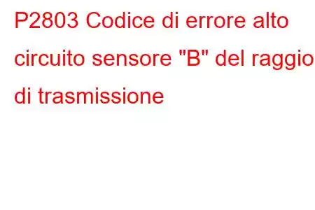 P2803 Codice di errore alto circuito sensore 