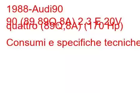 1988-Audi90
90 (89,89Q,8A) 2.3 E 20V quattro (89Q,8A) (170 Hp) Consumi e specifiche tecniche