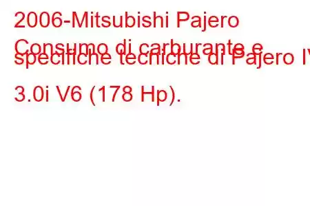 2006-Mitsubishi Pajero
Consumo di carburante e specifiche tecniche di Pajero IV 3.0i V6 (178 Hp).