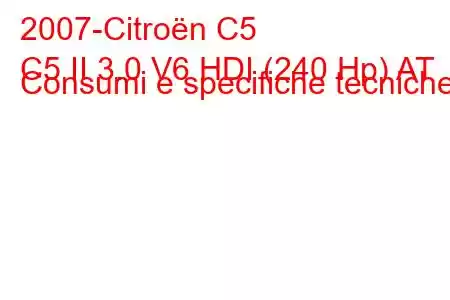 2007-Citroën C5
C5 II 3.0 V6 HDI (240 Hp) AT Consumi e specifiche tecniche