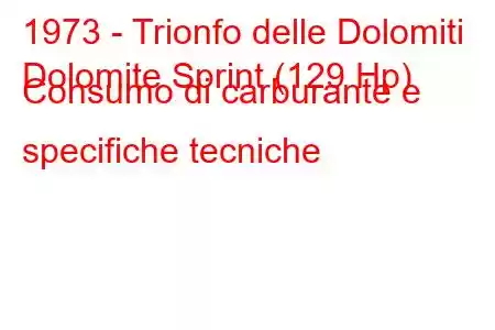 1973 - Trionfo delle Dolomiti
Dolomite Sprint (129 Hp) Consumo di carburante e specifiche tecniche