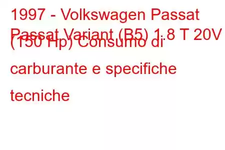 1997 - Volkswagen Passat
Passat Variant (B5) 1.8 T 20V (150 Hp) Consumo di carburante e specifiche tecniche