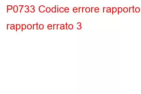 P0733 Codice errore rapporto rapporto errato 3