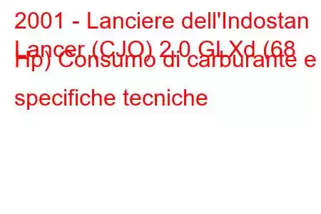 2001 - Lanciere dell'Indostan
Lancer (CJO) 2.0 GLXd (68 Hp) Consumo di carburante e specifiche tecniche