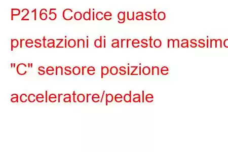 P2165 Codice guasto prestazioni di arresto massimo 