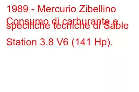 1989 - Mercurio Zibellino
Consumo di carburante e specifiche tecniche di Sable Station 3.8 V6 (141 Hp).