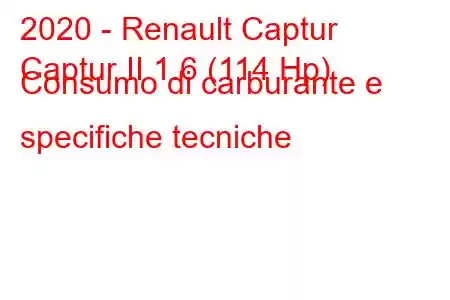 2020 - Renault Captur
Captur II 1.6 (114 Hp) Consumo di carburante e specifiche tecniche