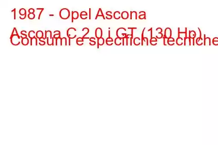 1987 - Opel Ascona
Ascona C 2.0 i GT (130 Hp) Consumi e specifiche tecniche