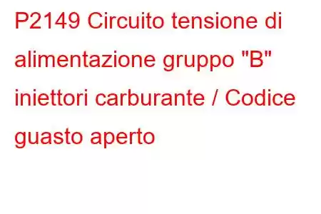 P2149 Circuito tensione di alimentazione gruppo 