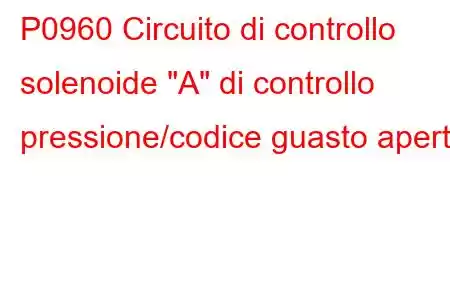 P0960 Circuito di controllo solenoide 