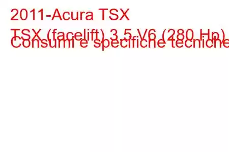 2011-Acura TSX
TSX (facelift) 3.5 V6 (280 Hp) Consumi e specifiche tecniche