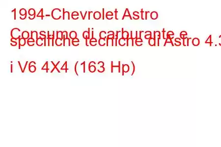 1994-Chevrolet Astro
Consumo di carburante e specifiche tecniche di Astro 4.3 i V6 4X4 (163 Hp)