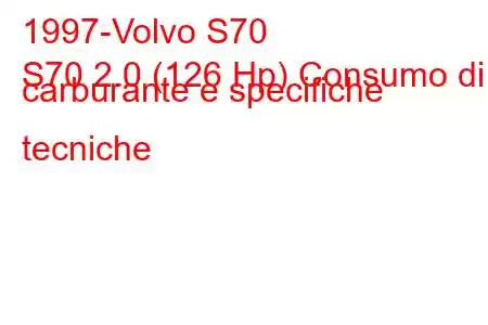 1997-Volvo S70
S70 2.0 (126 Hp) Consumo di carburante e specifiche tecniche