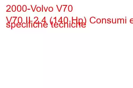 2000-Volvo V70
V70 II 2.4 (140 Hp) Consumi e specifiche tecniche