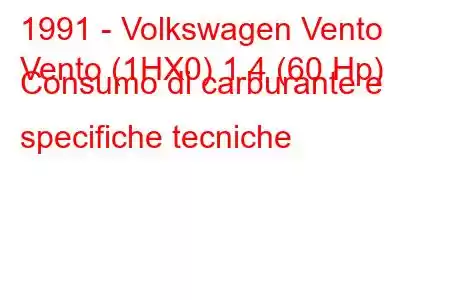 1991 - Volkswagen Vento
Vento (1HX0) 1.4 (60 Hp) Consumo di carburante e specifiche tecniche