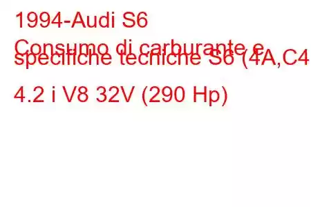 1994-Audi S6
Consumo di carburante e specifiche tecniche S6 (4A,C4) 4.2 i V8 32V (290 Hp)