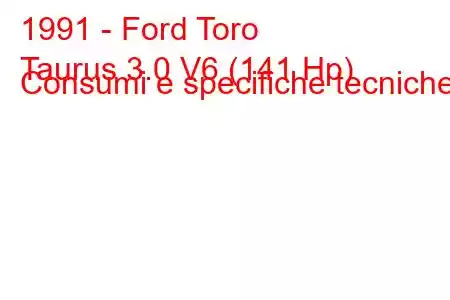 1991 - Ford Toro
Taurus 3.0 V6 (141 Hp) Consumi e specifiche tecniche