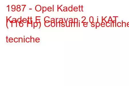 1987 - Opel Kadett
Kadett E Caravan 2.0 i KAT (116 Hp) Consumi e specifiche tecniche