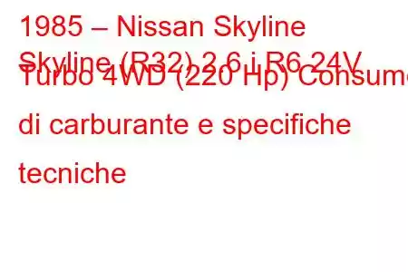 1985 – Nissan Skyline
Skyline (R32) 2.6 i R6 24V Turbo 4WD (220 Hp) Consumo di carburante e specifiche tecniche