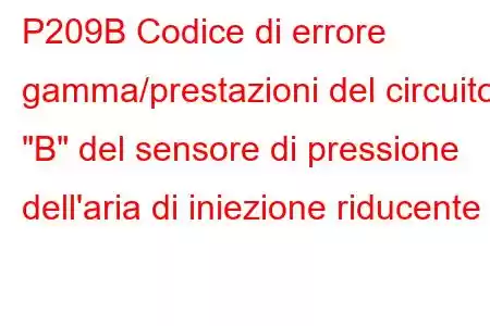 P209B Codice di errore gamma/prestazioni del circuito 