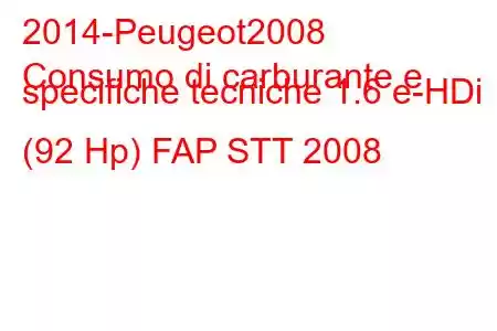 2014-Peugeot2008
Consumo di carburante e specifiche tecniche 1.6 e-HDi (92 Hp) FAP STT 2008