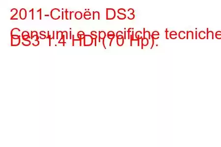 2011-Citroën DS3
Consumi e specifiche tecniche DS3 1.4 HDi (70 Hp).