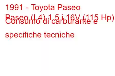 1991 - Toyota Paseo
Paseo (L4) 1.5 i 16V (115 Hp) Consumo di carburante e specifiche tecniche