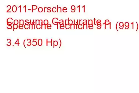 2011-Porsche 911
Consumo Carburante e Specifiche Tecniche 911 (991) 3.4 (350 Hp)