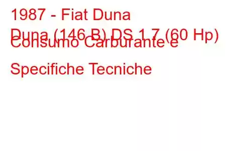 1987 - Fiat Duna
Duna (146 B) DS 1.7 (60 Hp) Consumo Carburante e Specifiche Tecniche