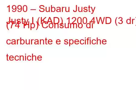 1990 – Subaru Justy
Justy I (KAD) 1200 4WD (3 dr) (74 Hp) Consumo di carburante e specifiche tecniche