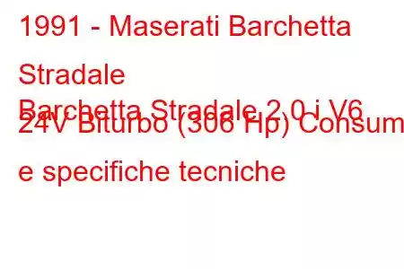 1991 - Maserati Barchetta Stradale
Barchetta Stradale 2.0 i V6 24V Biturbo (306 Hp) Consumi e specifiche tecniche