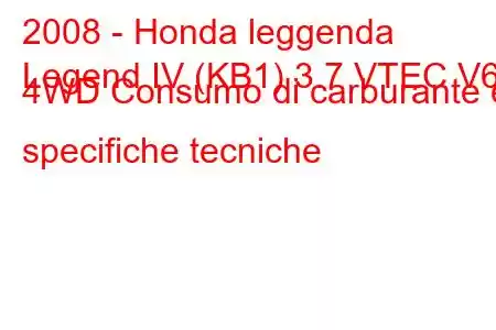 2008 - Honda leggenda
Legend IV (KB1) 3.7 VTEC V6 4WD Consumo di carburante e specifiche tecniche