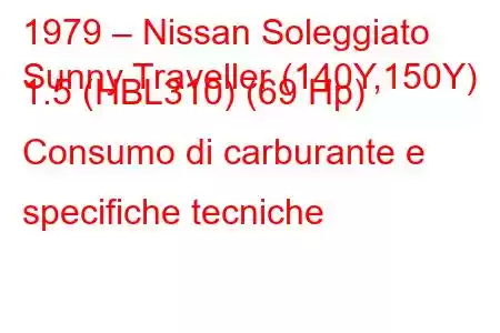 1979 – Nissan Soleggiato
Sunny Traveller (140Y,150Y) 1.5 (HBL310) (69 Hp) Consumo di carburante e specifiche tecniche