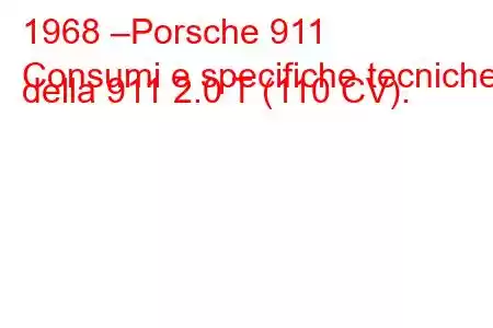 1968 –Porsche 911
Consumi e specifiche tecniche della 911 2.0 T (110 CV).