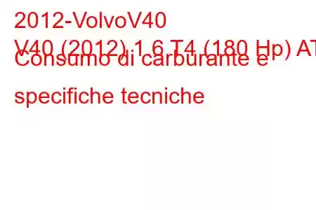 2012-VolvoV40
V40 (2012) 1.6 T4 (180 Hp) AT Consumo di carburante e specifiche tecniche