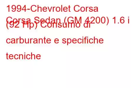 1994-Chevrolet Corsa
Corsa Sedan (GM 4200) 1.6 i (92 Hp) Consumo di carburante e specifiche tecniche