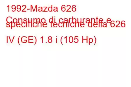 1992-Mazda 626
Consumo di carburante e specifiche tecniche della 626 IV (GE) 1.8 i (105 Hp)